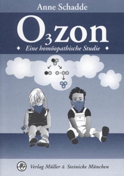 Ozon: Eine homöopathische Studie: Eine homöpathische Studie Medicine