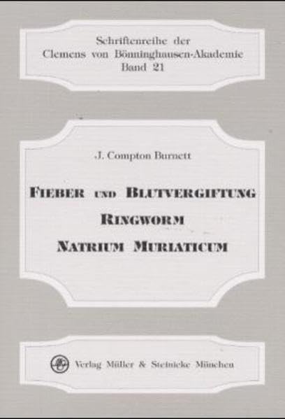 Fieber und Blutvergiftung, Ringworm, Natrium Muriaticum (Schriftenreihe der Clemens von Bönninghausen-Akademie) Medicine