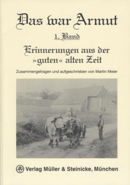 Das war Armut / Erinnerungen aus der "guten" alten Zeit Politics & History