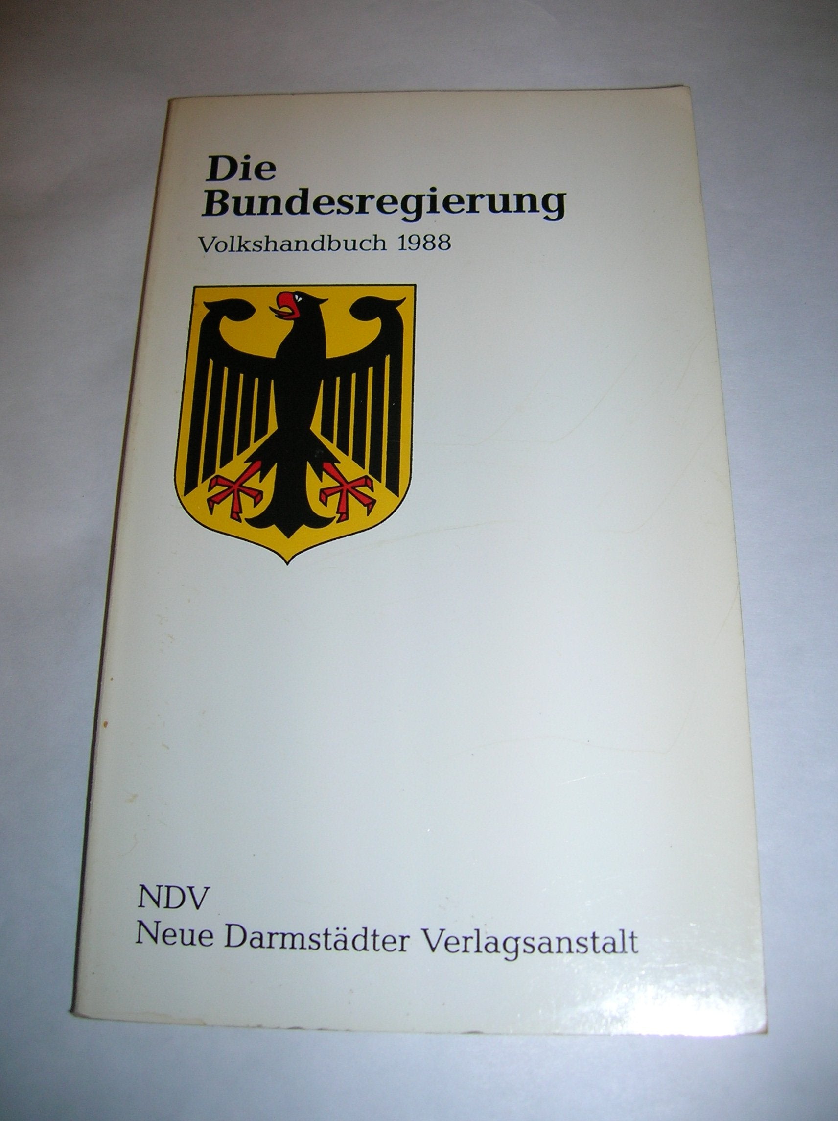 Die Bundesregierung. Volkshandbuch 1988. Personen, Daten und Geschichte Books