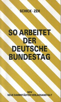 So arbeitet der Deutsche Bundestag. Organisation und Arbeitsweise. Die Gesetzgebung des Bundes Law