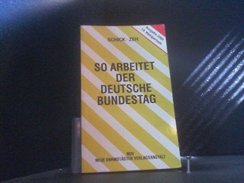 So arbeitet der Deutsche Bundestag. Ausgabe 2000. Organisation und Arbeitsweise. Die Gesetzgebung des Bundes Books