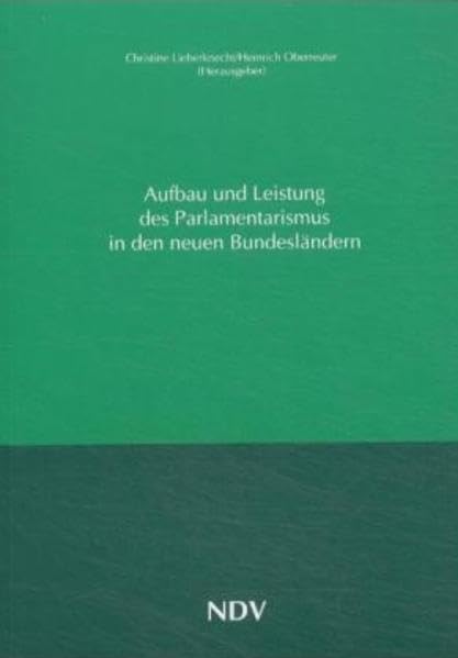Aufbau und Leistung des Parlamentarismus in den neuen Bundesländern book