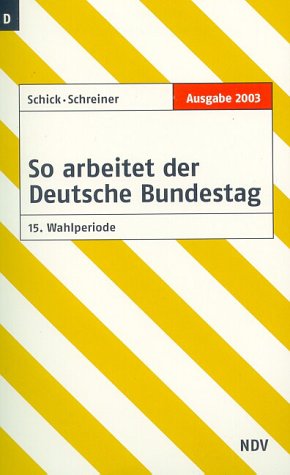 So arbeitet der Deutsche Bundestag. Organisation und Arbeitsweise. Die Gesetzgebung des Bundes Politics & History
