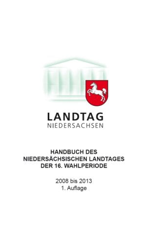Handbuch des Niedersächsischen Landtages der 16. Wahlperiode Politics & Society
