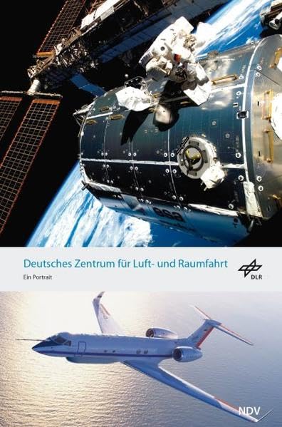 Das Deutsche Zentrum für Luft- und Raumfahrt - Ein Portrait Business & Technology