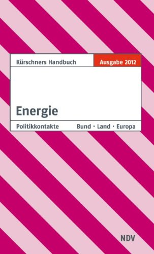 Kürschners Handbuch Energie: Politikkontakte Bund Land Europa Science