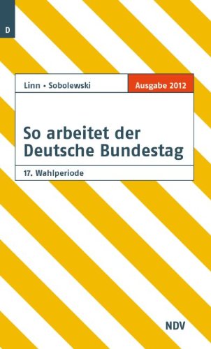 So arbeitet der Deutsche Bundestag 17. Wahlperiode Politics & History