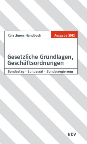 Kürschners Handbuch Gesetzliche Grundlagen, Geschäftsordnungen Politics & History