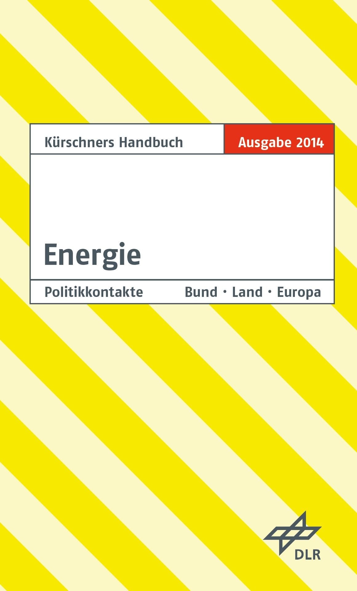 Kürschners Handbuch Energie: Politikkontakte Bund - Land - Europa Law