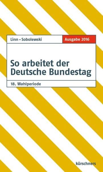 So arbeitet der Deutsche Bundestag: 18. Wahlperiode Politics & History