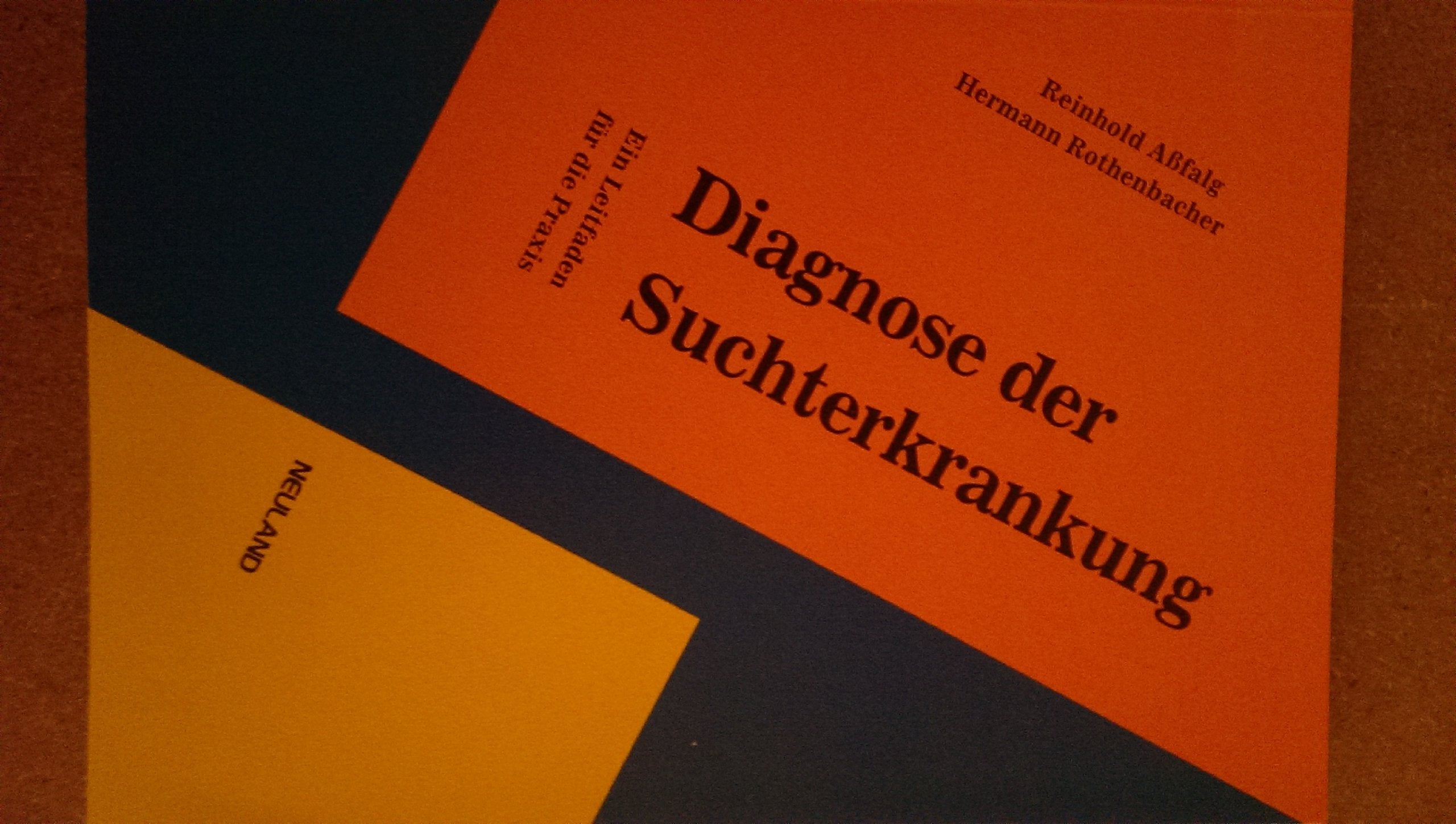 Die Diagnose der Suchterkrankung. Ein Leitfaden für die Praxis Medicine