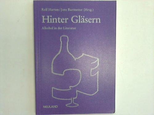Hinter Gläsern: Alkohol in der Literatur Books
