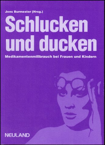 Schlucken und ducken: Medikamentenmißbrauch bei Frauen und Kindern Medicine
