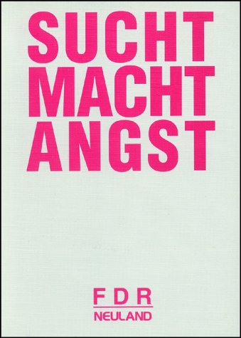 Sucht Macht Angst: Dokumentation 15. Bundesdrogenkongreß. Hrsg. v. Fachverband Drogen u. Rauschmittel (FDR) Health, Nutrition & Fitness