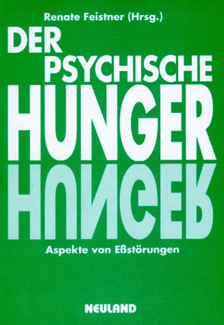 Der psychische Hunger - Aspekte von Eßstörungen Health, Nutrition & Fitness