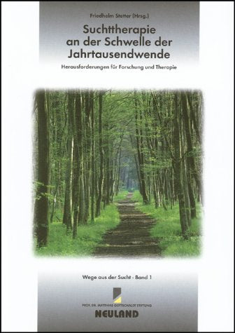Suchttherapie an der Schwelle der Jahrtausendwende: Herausforderungen für Forschung und Therapie: Herausforderung für Forschung und Therapie Medicine