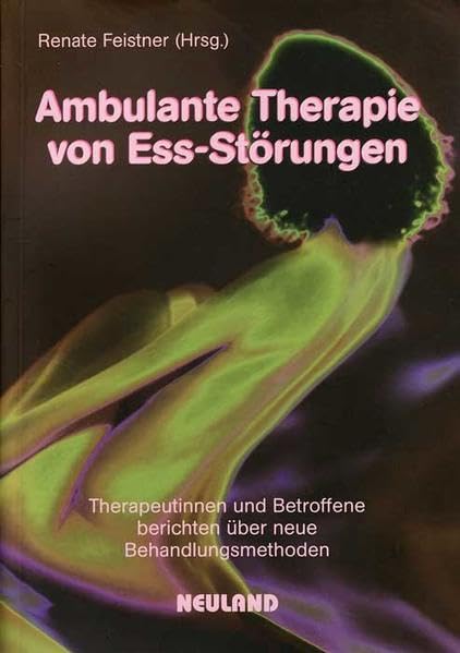 Ambulante Therapie von Essstörungen: TherapeutInnen und Betroffene berichten über neue Behandlungsmethoden book