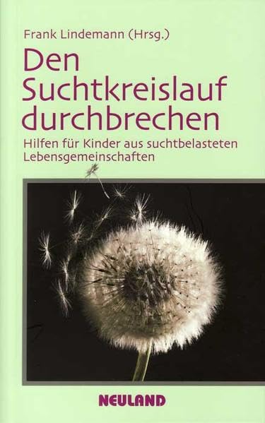 Den Suchtkreislauf durchbrechen: Hilfen für Kinder aus suchtbelasteten Lebensgemeinschaften Medicine