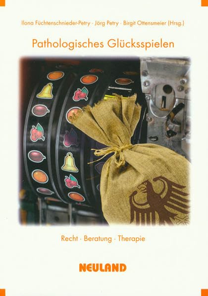 Pathologisches Glücksspielen: Recht, Beratung, Therapie Psychology
