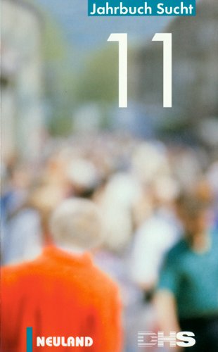 Jahrbuch Sucht 2011: Herausgegeben von Deutsche Hauptstelle für Suchtfragen e.V. Psychology