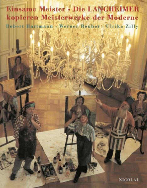 Einsame Meister - Die LANGHEIMER kopieren Meisterwerke der Moderne: Katalog zur Ausstellung im Städtischen Museum Leverkusen Schloß Morsbroich, 2000 Film, Art & Culture