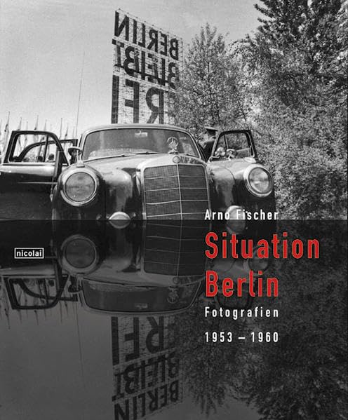 Arno Fischer - Situation Berlin. Fotografien 1953 - 1960 Photography