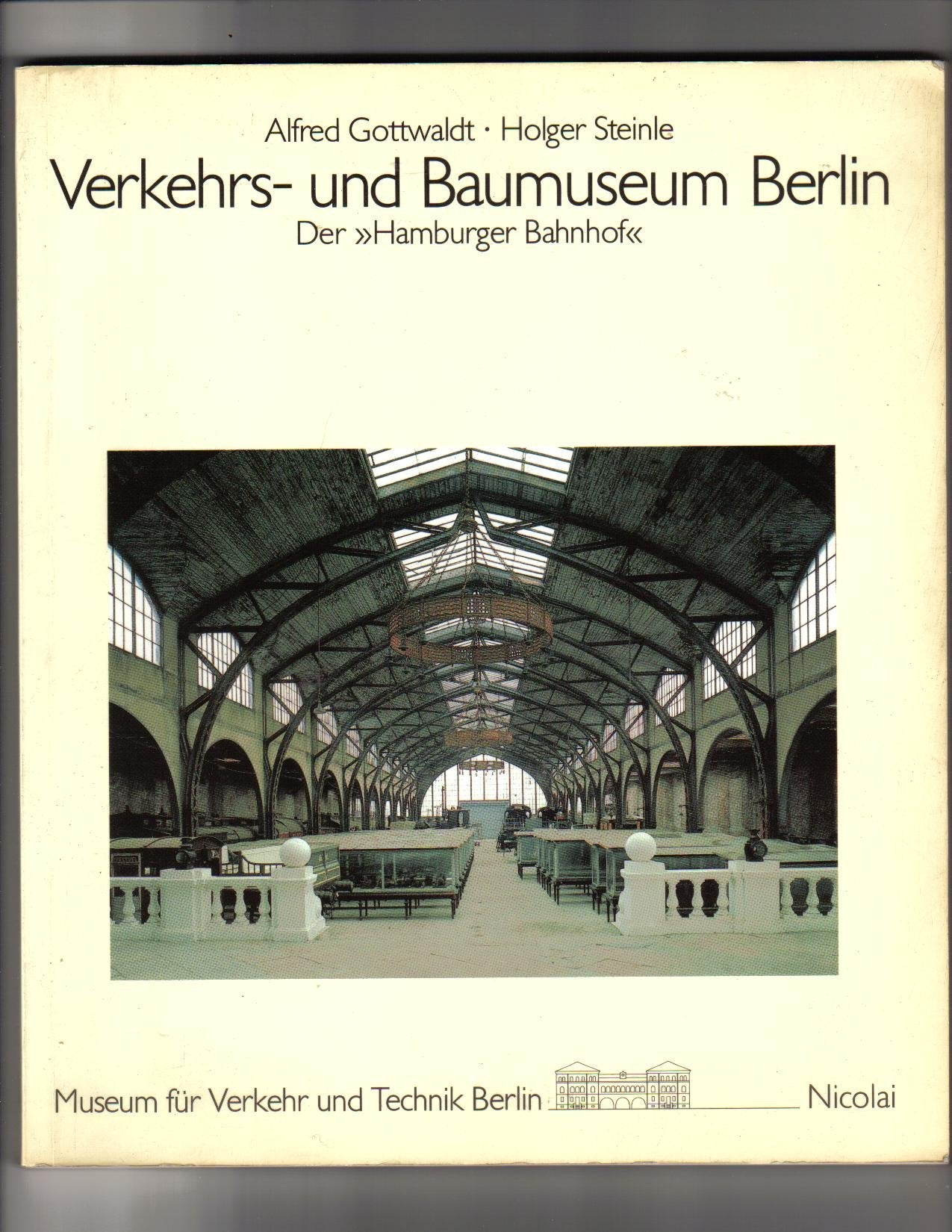 Verkehrs- und Baumuseum Berlin: Der Hamburger Bahnhof (Berliner Beiträge zur Technikgeschichte und Industriekultur) Film, Art & Culture