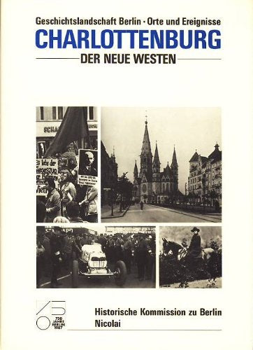 Charlottenburg: Der Neue Westen (Geschichtslandschaft Berlin: Orte und Ereignisse) Film, Art & Culture