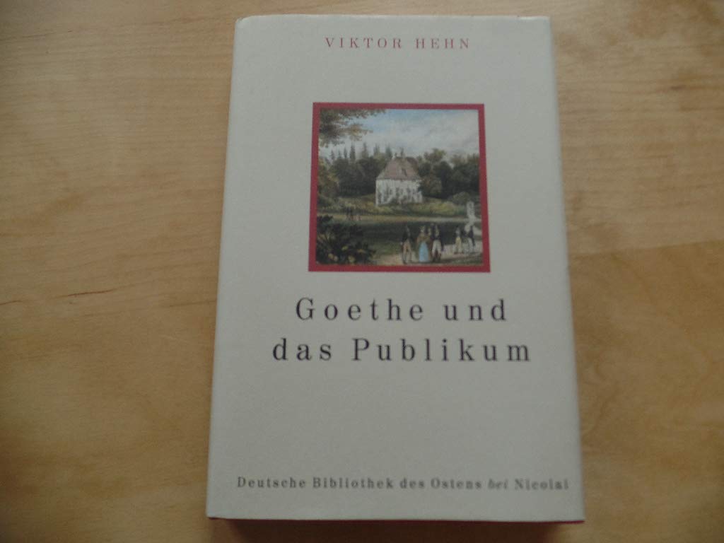 Goethe und das Publikum (Deutsche Bibliothek des Ostens) Professional & Reference Books