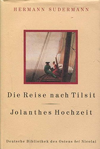 Die Reise nach Tilsit /Jolanthes Hochzeit (Deutsche Bibliothek des Ostens) Books