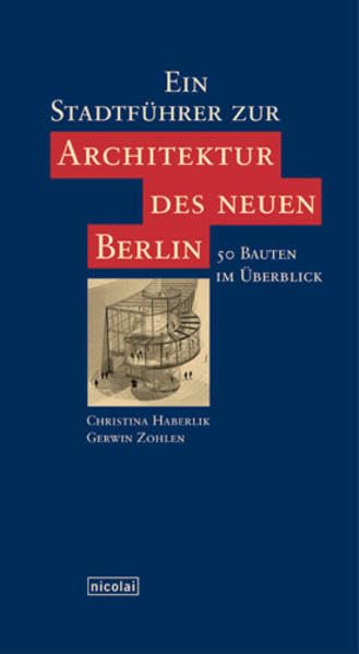 Ein Stadtführer zur Architektur des neuen Berlin: 60 Bauten im Überblick Leisure, Home & Garden