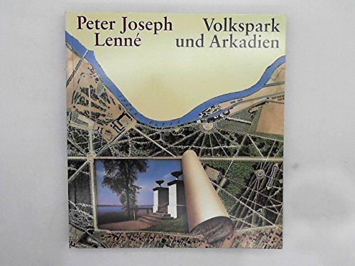 Peter Joseph Lenné - Volkspark und Arkadien Architecture