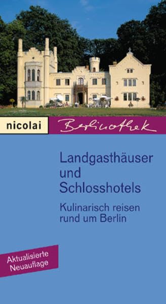 Landgasthäuser und Schlosshotels: Kulinarisch reisen rund um Berlin Leisure, Home & Garden