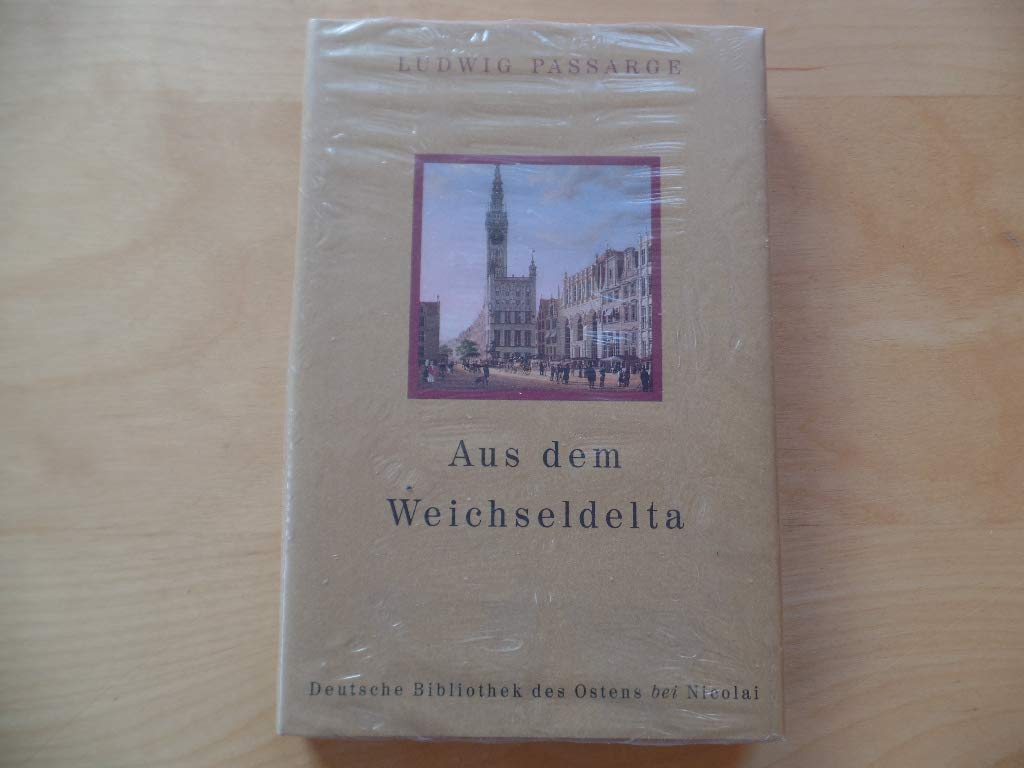 Aus dem Weichseldelta (Deutsche Bibliothek des Ostens) Politics & History