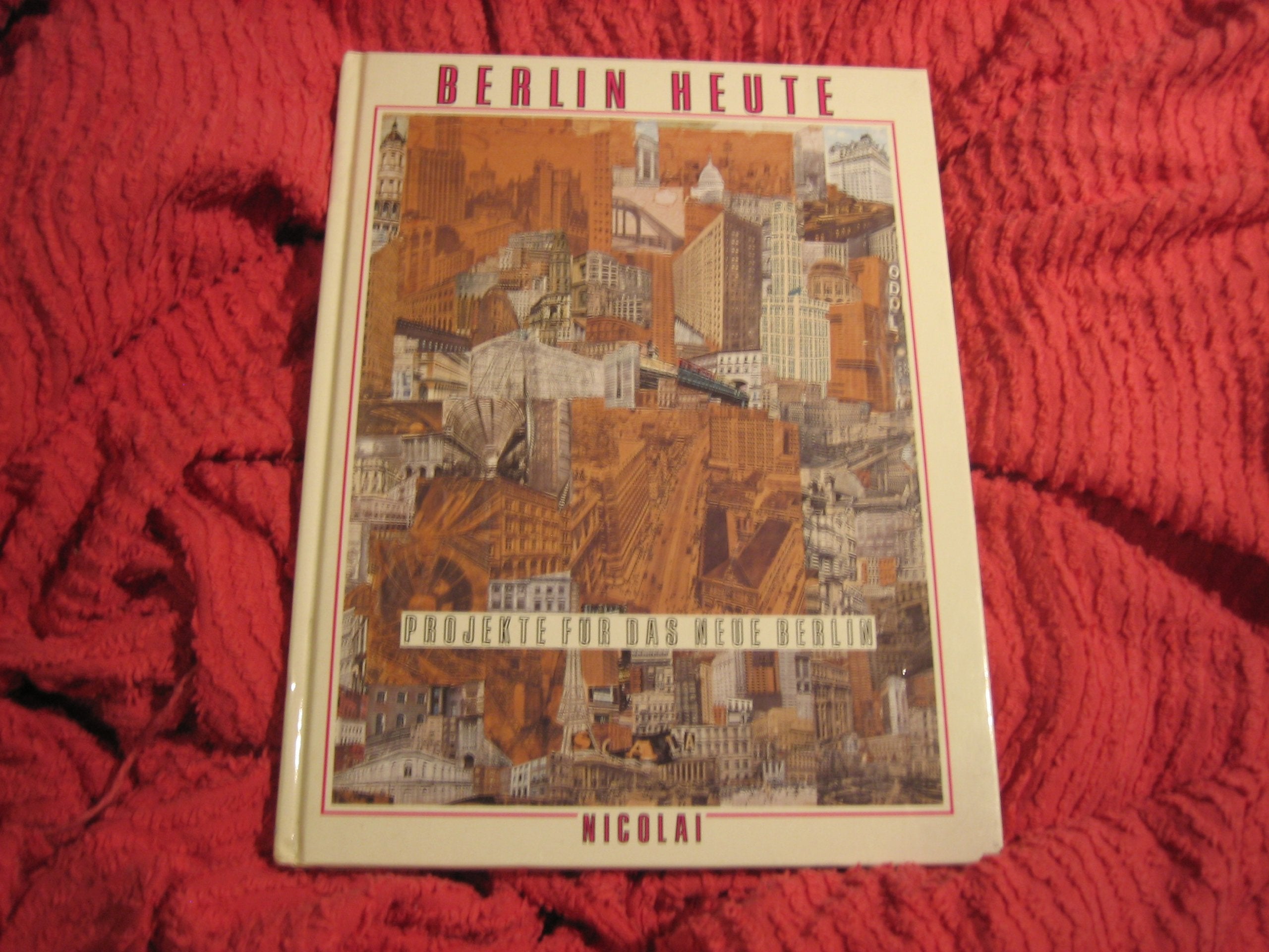 Berlin heute: Projekte für das neue Berlin Books