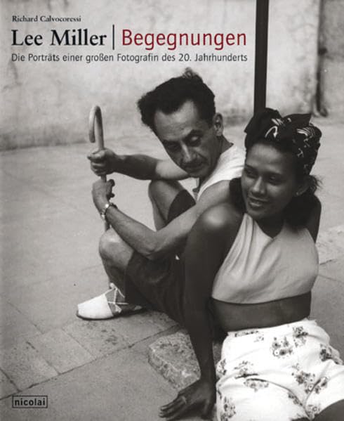 Lee Miller - Begegnungen: Die Portraits einer grossen Fotografin des 20. Jahrhunderts Photography
