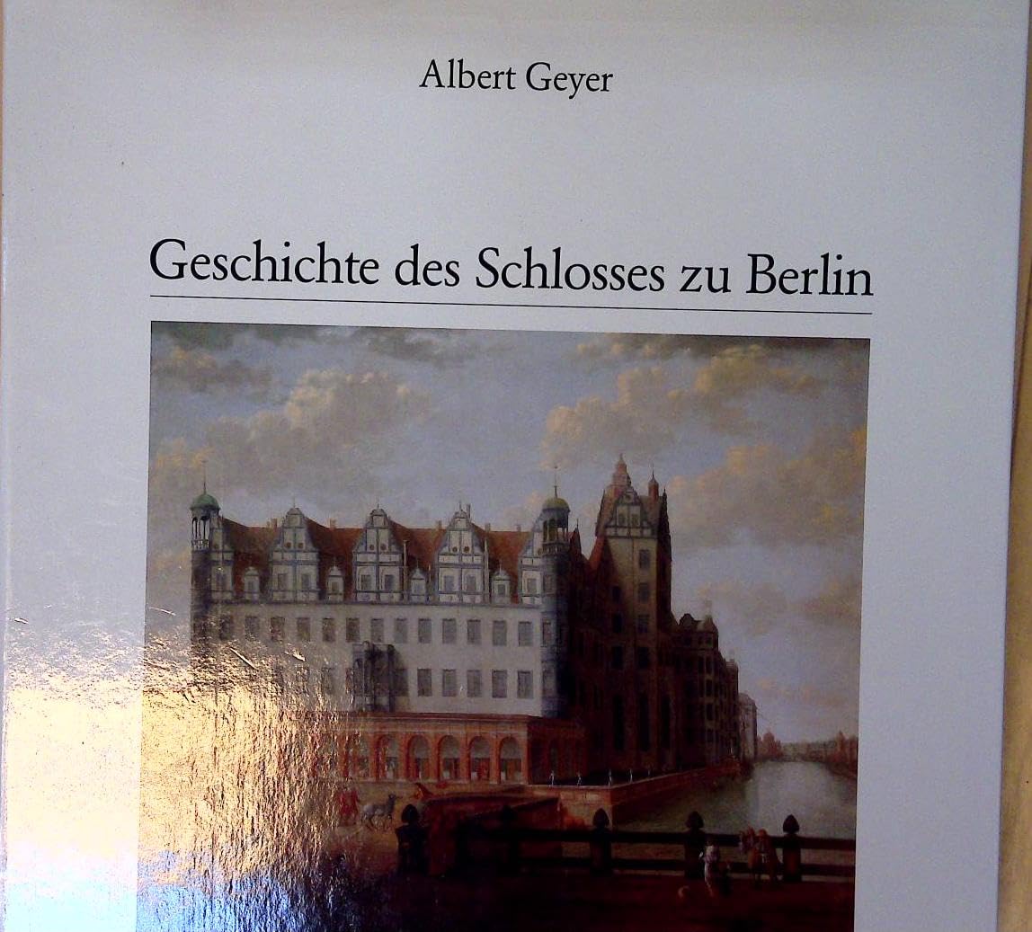 Geschichte des Schlosses zu Berlin 1. book