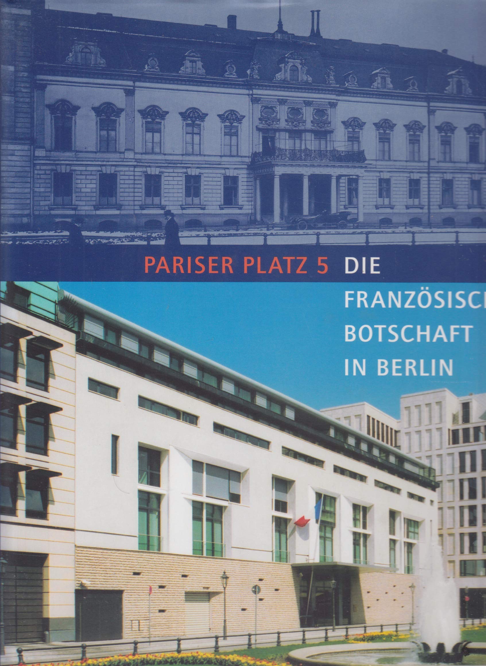 Pariser Platz 5. Die Französische Botschaft in Berlin Architecture
