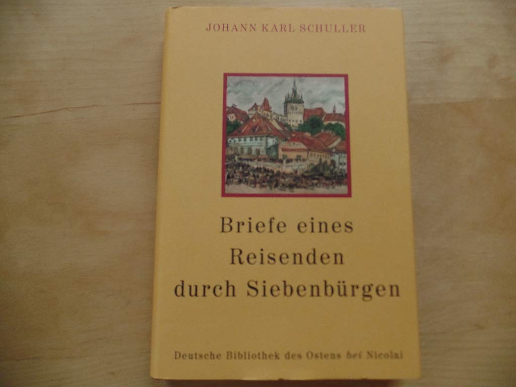 Briefe eines Reisenden durch Siebenbürgen (Deutsche Bibliothek des Ostens) Essays & Short Stories