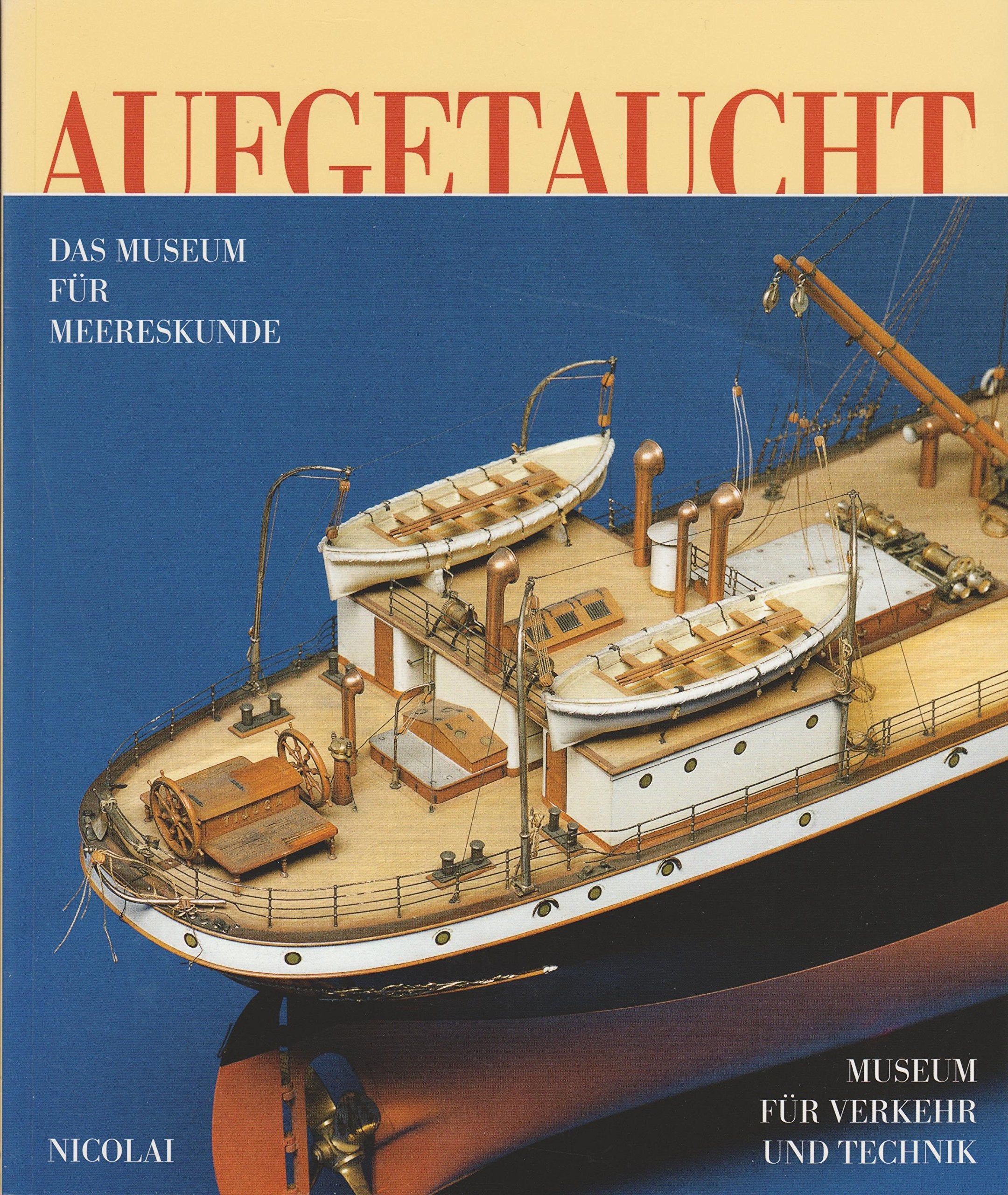 Aufgetaucht. Das Institut und Museum für Meereskunde im Museum für Verkehr und Technik Berlin Business, Finance & Career