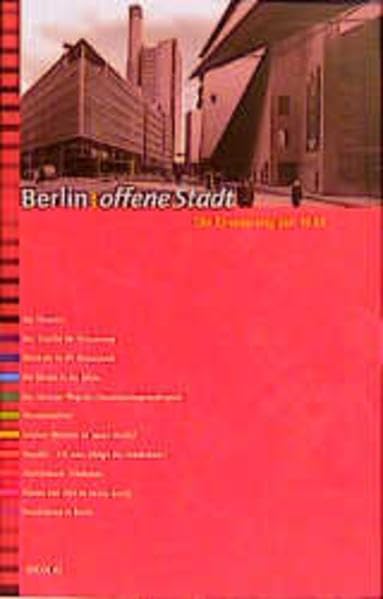 Berlin: offene Stadt - Die Stadt als Ausstellung: Die Erneuerung seit 1989. Die Themen Architecture