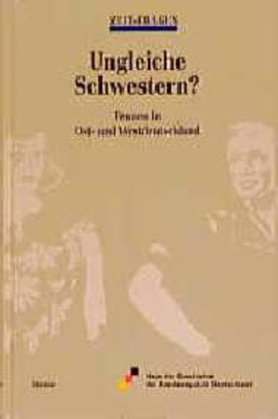 Ungleiche Schwestern?: Frauen in Ost- und Westdeutschland (Zeit-Fragen) Business, Finance & Career