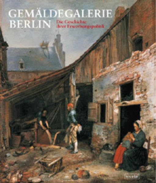 Gemäldegalerie Berlin - Die Geschichte ihrer Erwerbungspolitik Natural Sciences