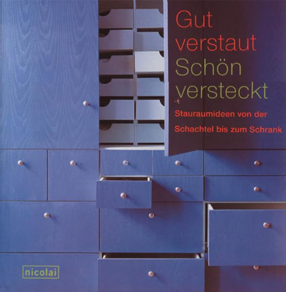Gut verstaut - Schön versteckt: Stauraumideen von der Schachtel bis zum Schrank Film, Art & Culture