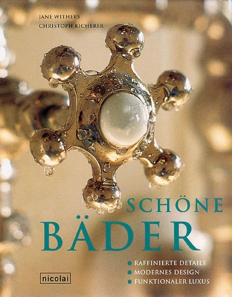 Schöne Bäder: Raffinierte Details - Modernes Design - Funktionaler Luxus Film, Art & Culture