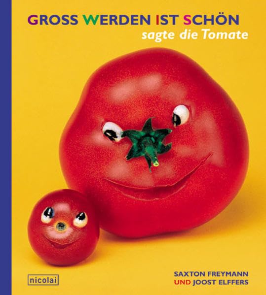 Groß werden ist schön sagte die Tomate Books