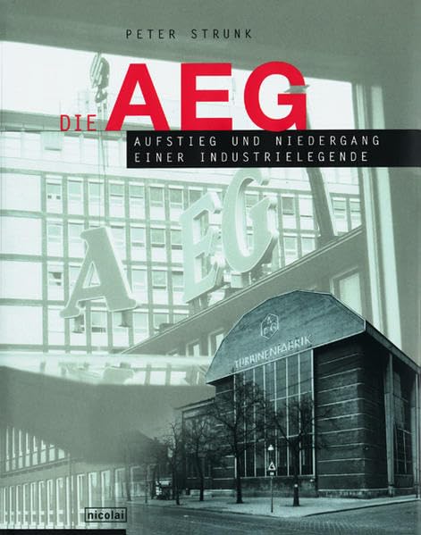 Die AEG: Aufstieg und Niedergang einer Industrielegende Law