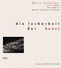 Die Lesbarkeit der Kunst: Bücher - Manifeste - Dokumente (Die Kunst im XX. Jahrhundert) Natural Sciences