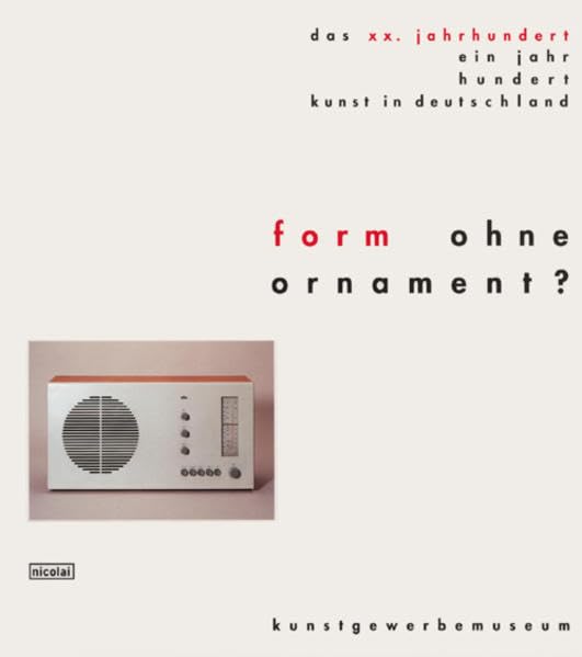 Form ohne Ornament? Angewandte Kunst zwischen Zweckform und Objekt. (Das Zwanzigste Jahrhundert - Ein Jahrhundert Kunst in Deutschland) Film, Art & Culture